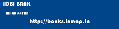 IDBI BANK  BIHAR PATNA    banks information 